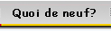 quoi de neuf